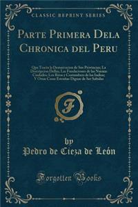 Parte Primera Dela Chronica del Peru