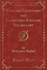 English-Lonkundo and Lonkundo-English Vocabulary (Classic Reprint)