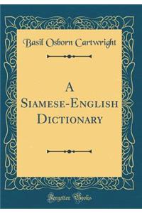 A Siamese-English Dictionary (Classic Reprint)
