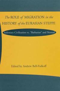 The Role of Migration in the History of the Eurasian Steppe