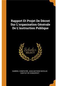 Rapport Et Projet de DÃ©cret Sur l'Organisation GÃ©nÃ©rale de l'Instruction Publique