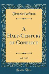 A Half-Century of Conflict, Vol. 2 of 2 (Classic Reprint)