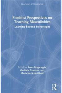 Feminist Perspectives on Teaching Masculinities