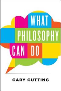 What Philosophy Can Do