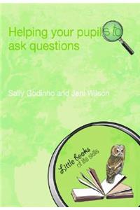 Helping Your Pupils to Ask Questions