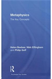 Metaphysics: The Key Concepts