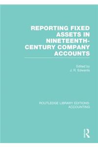 Reporting Fixed Assets in Nineteenth-Century Company Accounts