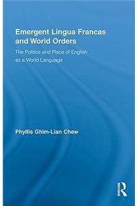 Emergent Lingua Francas and World Orders