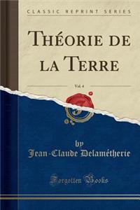 ThÃ©orie de la Terre, Vol. 4 (Classic Reprint)