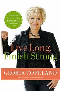 Live Long, Finish Strong