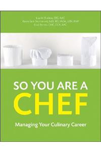 So You Are a Chef