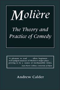 Moliere: The Theory and Practice of Comedy