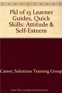 Pkl of 15 Learner Guides, Quick Skills: Attitude & Self-Esteem