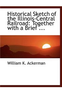 Historical Sketch of the Illinois-Central Railroad