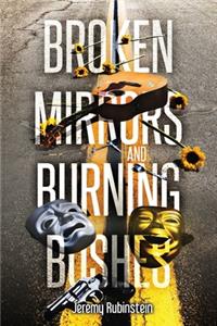 Broken Mirrors And Burning Bushes