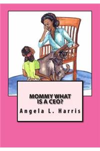 Mommy What is a CEO?