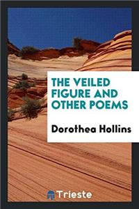 Veiled Figure and Other Poems