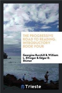 Progressive Road to Reading. Introductory Book Four