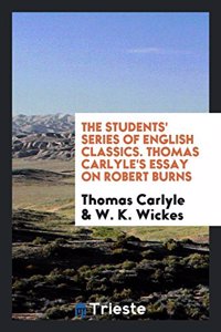 Students' Series of English Classics. Thomas Carlyle's Essay on Robert Burns