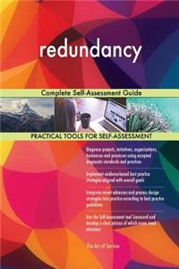 redundancy Complete Self-Assessment Guide