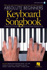 Absolute Beginners Keyboard Songbook: Keyboard Songbook