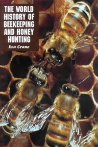 The World History of Beekeeping and Honey Hunting Hardcover â€“ 1 January 1999