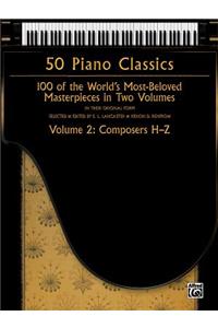 50 Piano Classics -- Composers H-Z, Vol 2