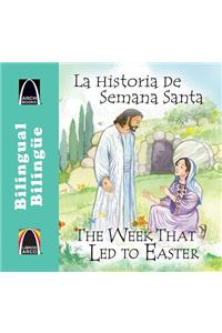 La Historia de Semana Santa/The Week That Led To Easter
