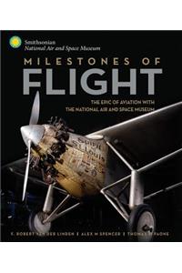 Milestones of Flight: The Epic of Aviation with the National Air and Space Museum