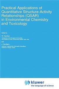 Practical Applications of Quantitative Structure-Activity Relationships (Qsar) in Environmental Chemistry and Toxicology