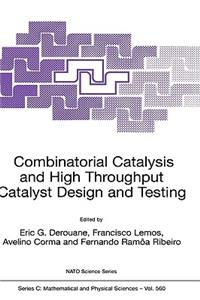 Combinatorial Catalysis and High Throughput Catalyst Design and Testing