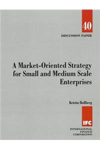 A Market-oriented Strategy for Small and Medium Scale Enterprises