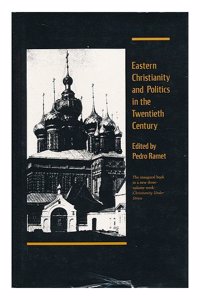 Eastern Christianity and Politics in the Twentieth Century