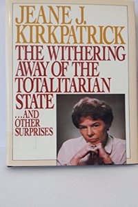 The Withering Away of the Totalitarian State...and Other Surprises