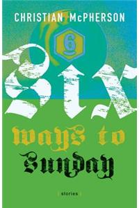 Six Ways to Sunday
