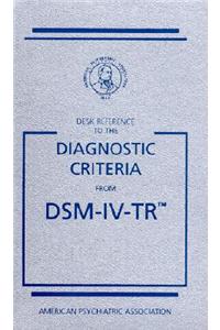 Desk Reference to the Diagnostic Criteria from DSM-IV-TR