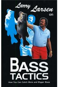 Larry Larsen on Bass Tactics