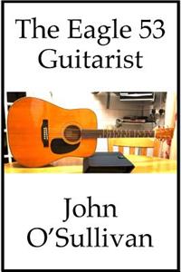 The Eagle 53 Guitarist