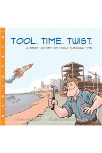 Tool. Time. Twist