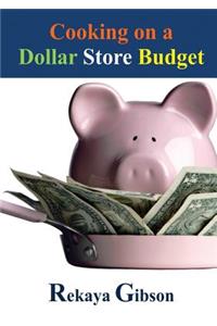 Cooking on a Dollar Store Budget