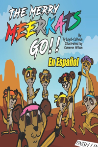 The Merry Meerkats Go!!