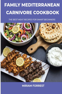 Family Mediterranean Carnivore Cookbook