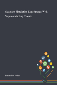 Quantum Simulation Experiments With Superconducting Circuits