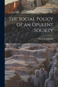 Social Policy of an Opulent Society