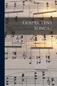 Gospel Tent Songs /