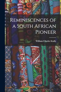 Reminiscences of a South African Pioneer