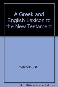 Greek-english Lexicon To The New Testament