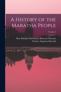 History of the Maratha People; Volume 3