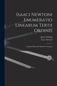 Isaaci Newtoni Enumeratio Linearum Tertii Ordinis