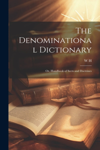 The Denominational Dictionary